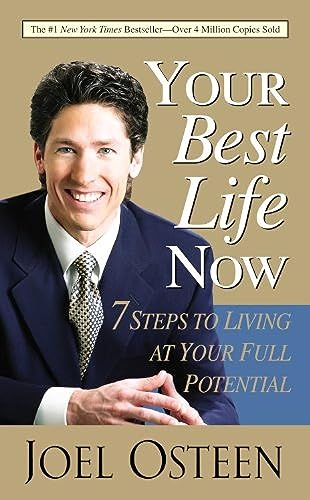 Imagen de archivo de Your Best Life Now: 7 Steps to Living at Your Full Potential a la venta por Better World Books