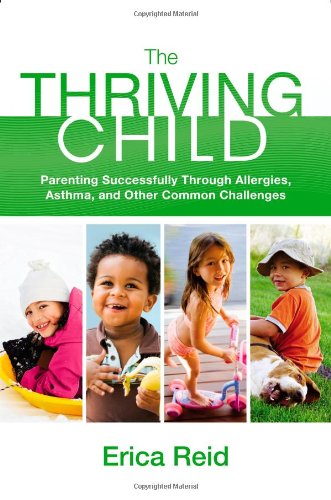 9780892968640: The Thriving Child: Parenting Successfully through Allergies, Asthma and Other Common Challenges