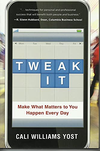 Stock image for Tweak It : Make What Matters to You Happen Every Day for sale by Better World Books