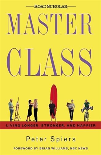 Imagen de archivo de Master Class: Living Longer, Stronger, and Happier a la venta por SecondSale