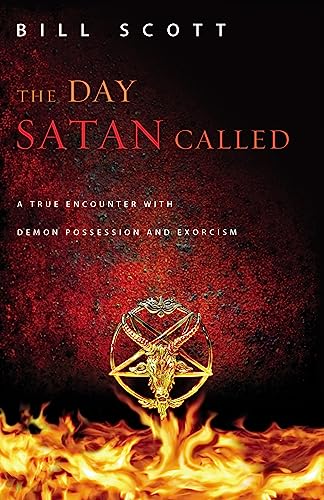 Imagen de archivo de The Day Satan Called: A True Encounter with Demon Possession and Exorcism a la venta por SecondSale