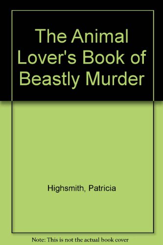 9780892969425: The Animal Lover's Book of Beastly Murder