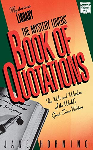 Beispielbild fr The Mystery Lovers' Book of Quotations: A Choice Selection from Murder Mysteries, Detective Stories, Suspense Novels, Spy Thrillers, and Crime Fiction zum Verkauf von WorldofBooks