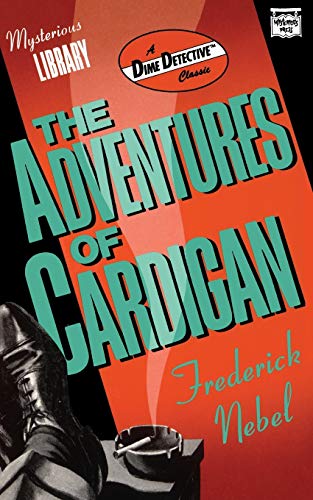 Stock image for The Adventures of Cardigan: A Dime Detective Book for sale by Avalon Books