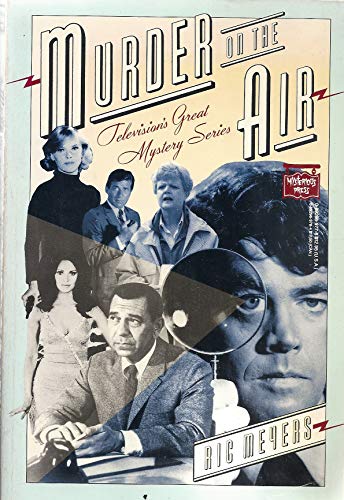 Imagen de archivo de Murder on the Air : Television's Great Mystery Series a la venta por Better World Books