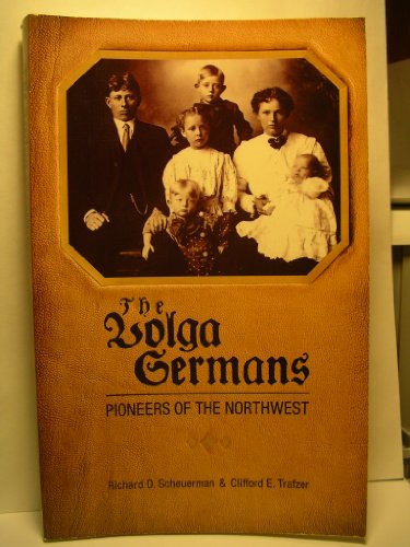 Imagen de archivo de Volga Germans: Pioneers of the Northwest a la venta por Edmonton Book Store