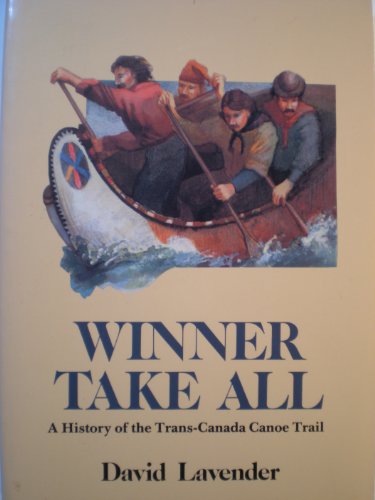 9780893011048: Winner Take All: The Trans-Canada Canoe Trail