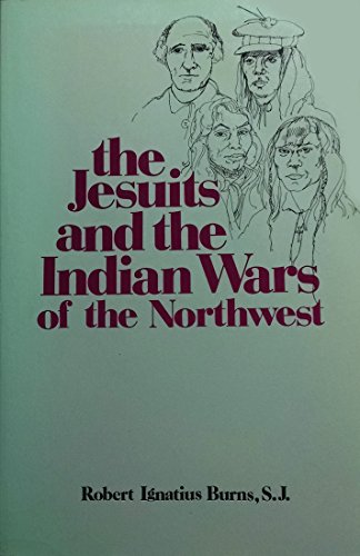 Stock image for Jesuits and the Indian Wars of the Northwest for sale by Better World Books