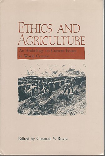 Stock image for Ethics and Agriculture: An Anthology on Current Issues in World Context for sale by Beautiful Tomes