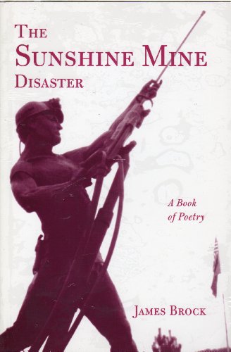 Beispielbild fr The Sunshine Mine Disaster: A Book of Poetry zum Verkauf von ThriftBooks-Atlanta