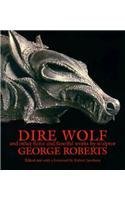 Image for Dire Wolf: And Other Fierce and Fanciful Works by Sculptor George Roberts