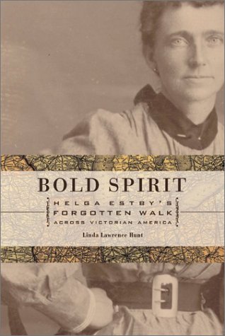 Stock image for Bold Spirit : Helga Estby's Forgotten Walk Across Victorian America for sale by Better World Books: West