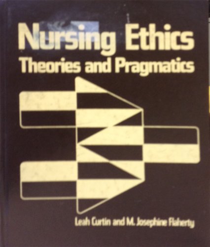 Imagen de archivo de Nursing Ethics : Theories and Pragmatics a la venta por Better World Books