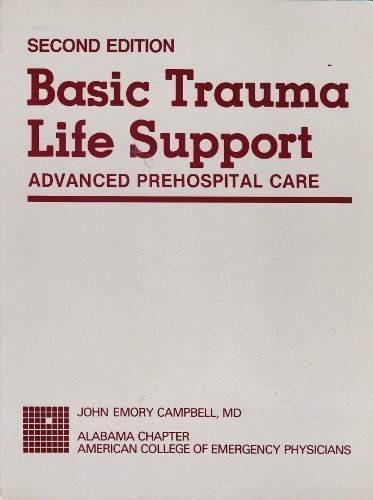 Imagen de archivo de Basic Trauma Life Support : Advanced Prehospital Care a la venta por Better World Books