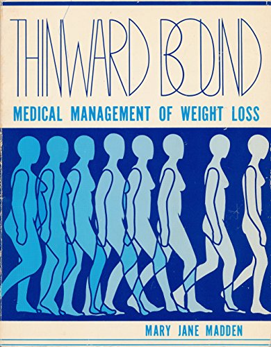 Imagen de archivo de Thinward Bound : Medical Management of Weight Loss a la venta por HPB Inc.