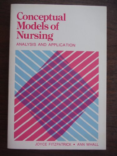Beispielbild fr Conceptual Models of Nursing: Analysis and Application zum Verkauf von Wonder Book