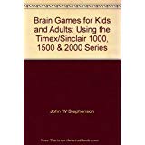 Stock image for Brain games for kids & adults using the Timex/Sinclair 1000, 1500 & 2000 series for sale by Irish Booksellers