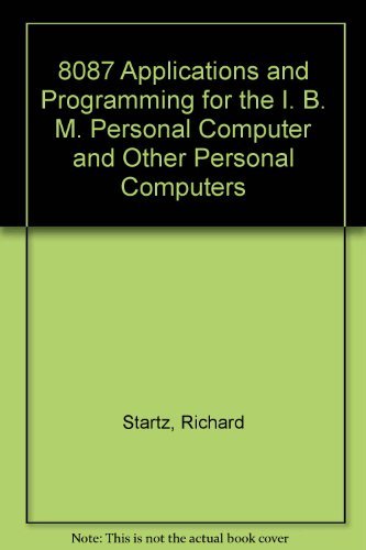 Beispielbild fr 8087 applications and programming for the IBM PC and other PCs zum Verkauf von ThriftBooks-Dallas