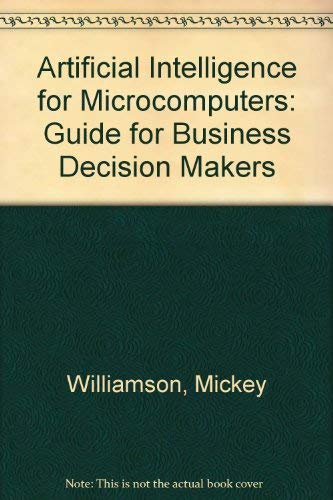 Beispielbild fr Artificial intelligence for microcomputers: The guide for business decision makers zum Verkauf von Wonder Book