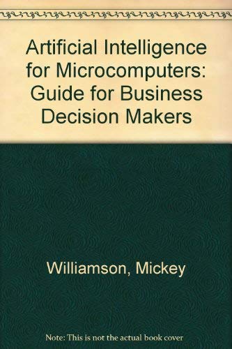 Imagen de archivo de Artificial intelligence for microcomputers: The guide for business decision makers a la venta por Wonder Book