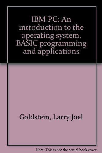 9780893035303: IBM PC: An introduction to the operating system, BASIC programming and applications