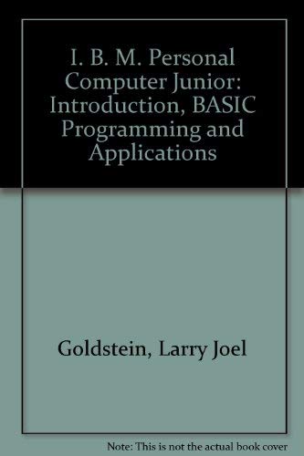 IBM PCjr: Introduction, BASIC programming, and applications (9780893035396) by Goldstein, Larry Joel