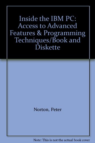 9780893035617: Inside the I. B. M. Personal Computer: Access to Advanced Features and Programming