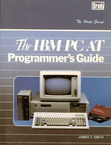The IBM PC AT programmer's guide (9780893035808) by Waite Group