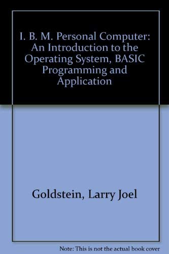 Imagen de archivo de I. B. M. Personal Computer: An Introduction to the Operating System, BASIC Programming and Application a la venta por Wonder Book