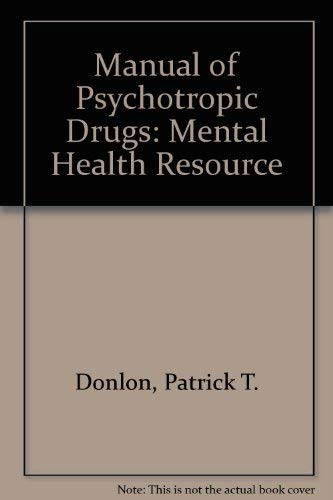 Beispielbild fr A Manual of Psychotropic Drugs: A Mental Health Resource zum Verkauf von ThriftBooks-Atlanta