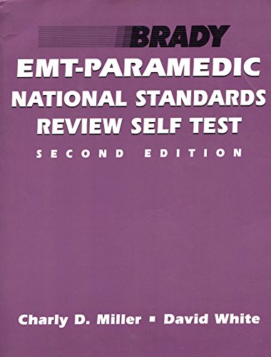 Emt-Paramedic National Standards Review Self Test (9780893037208) by Charly D. Miller; David White