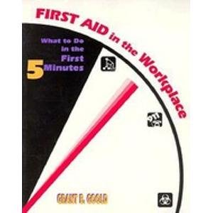 Stock image for First Aid in the Workplace: What to Do in the First Five Minutes for sale by WorldofBooks