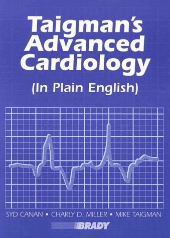 Taigman's Advanced Cardiology (In Plain English) (9780893039998) by Canan, Syd; Miller, Charly D.; Taigman, Mike