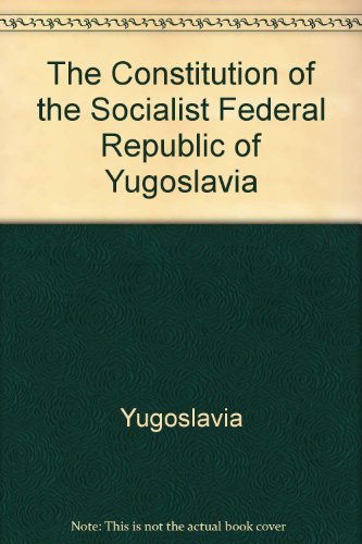 9780893040062: The Constitution of the Socialist Federal Republic of Yugoslavia