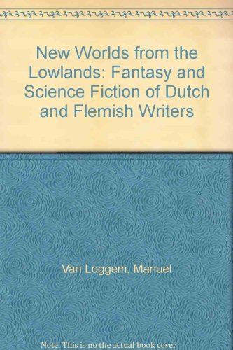 Stock image for New Worlds from the Lowlands: Fantasy and Science Fiction of Dutch and Flemish Writers (English and Dutch Edition) for sale by ThriftBooks-Atlanta