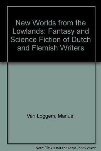 Beispielbild fr New Worlds from the Lowlands: Fantasy and Science Fiction of Dutch and Flemish Writers zum Verkauf von Wonder Book