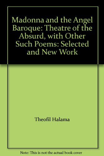 Beispielbild fr Madonna and the Angel Baroque: Theatre of the Absurd, with Other Such Poems: Selected and New Work zum Verkauf von Half Price Books Inc.