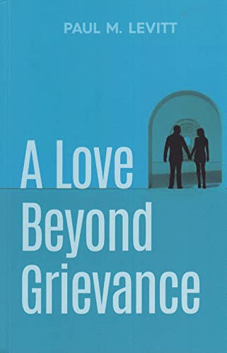 Beispielbild fr A Love Beyond Grievance zum Verkauf von SecondSale