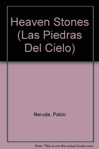 Heaven Stones (Las Piedras Del Cielo) (English, Spanish and Spanish Edition) (9780893047467) by Neruda, Pablo; Jacketti, Maria