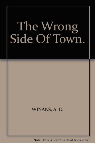 The Wrong Side Of Town. (9780893047870) by A. D. Winans