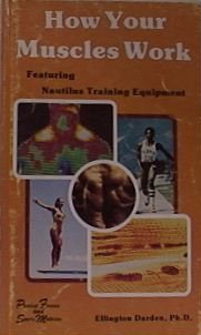 Imagen de archivo de How Your Muscles Work: Featuring Nautilus Training Equipment (Physical Fitness and Sports Medicine) a la venta por ThriftBooks-Atlanta