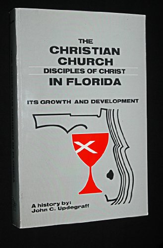 Beispielbild fr The Christian Church (Disciples of Christ) in Florida: Its Growth and Development zum Verkauf von Windows Booksellers