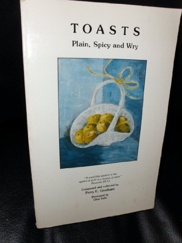 Toasts Plain, Spicy and Wry (9780893050573) by Gresham, Perry Epler
