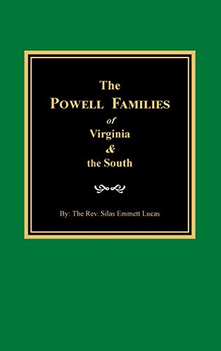 The Powell Families of Virginia and the South Being an Encyclopedia of
the Eight 8 Major Powell Families of Virginia and the South in General
Epub-Ebook