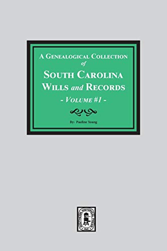 A Genealogical Collection of South Carolina Wills and Records. ( Volume #1 ) (Genealogical Collection of South Carolina Wills & Records) (9780893080372) by Young, Pauline