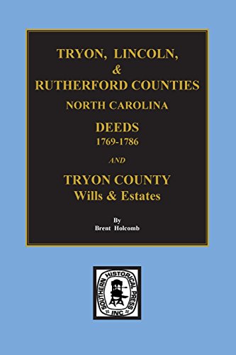 9780893080471: Tryon, Lincoln & Rutherford Counties, North Carolina Deeds, 1769-1786 and Wills of Tryon County, N.C.