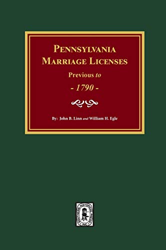 Beispielbild fr Pennsylvania Marriage Licenses Previous to 1790 zum Verkauf von Southern Historical Press, Inc.