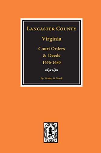 Beispielbild fr Lancaster County, Virginia Court Order and Deeds, 1656-1680. zum Verkauf von Southern Historical Press, Inc.