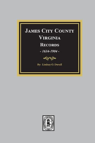 James City County, Va., 1634-1904 (James City County, Virginia, (James City County, Virginia, 1634-1659) (9780893080655) by Duvall, Lindsay