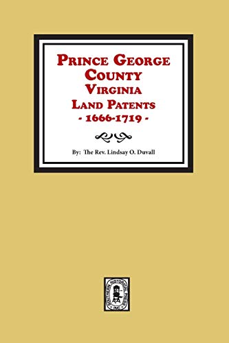 Beispielbild fr Prince George County, Virginia Land Patents, 1666-1719 (Series 2, Vol 6) zum Verkauf von Book Deals